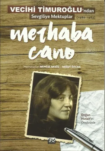 Merhaba Cano; Vecihi Timuroğlu'ndan Sevgiliye Mektup