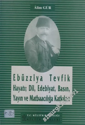 Ebüzziya Tevfik: Hayatı, Dil, Edebiyat, Basın, Yayın ve Matbaacılığa Katkıları -        1998