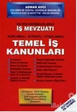 En Son Değişiklikleriyle İş Mevzuatı Açıklamalı - İçtihatlı - Uygulama