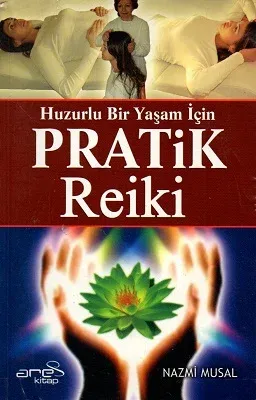 Huzurlu Bir Yaşam İçin Pratik Reiki