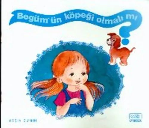 Begüm'üm Köpeği Olmalı mı?; +4 Yaş