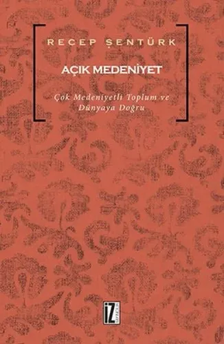 Açık Medeniyet; Çok Medeniyetli Toplum ve Dünyaya Doğru