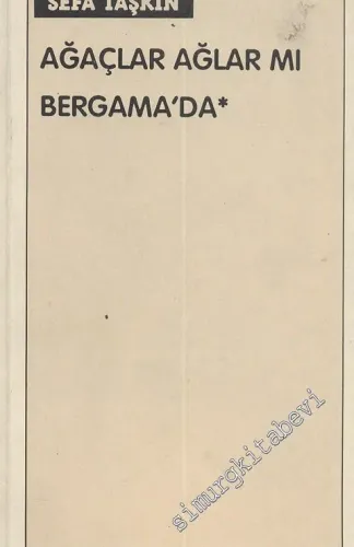 Ağaçlar Ağlar mı Bergama'da -        1998