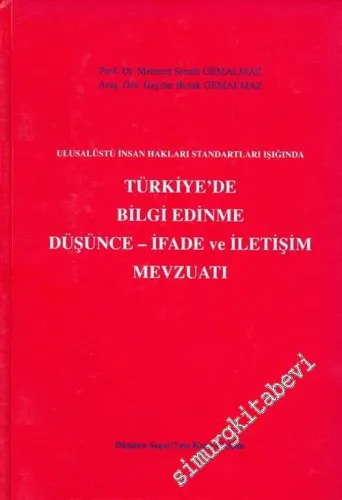 Uluslarüstü İnsan Hakları Standartları Işığında Türkiye'de Bilgi Edinme Düşünce - İfade ve İletişim Mevzuatı -