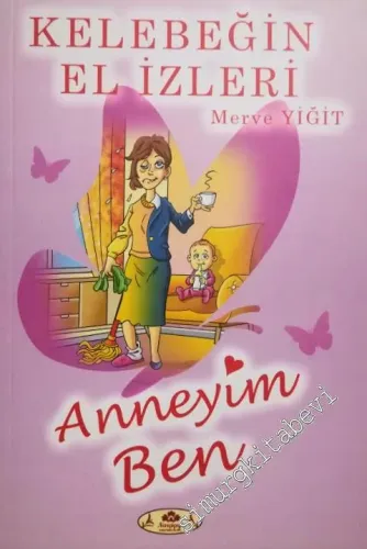 Kelebeğin El İzleri. Anneyim Ben -        2019