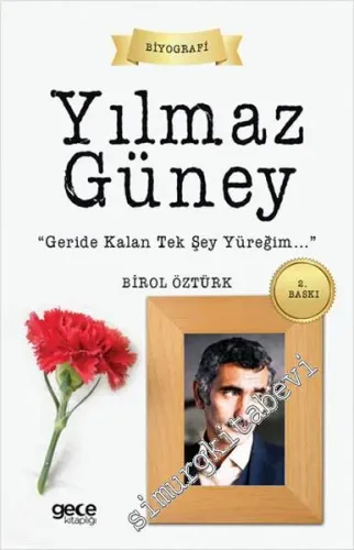Yılmaz Güney: Geride Kalan Tek Şey Yüreğim -