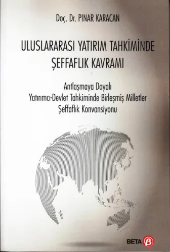 Uluslararası Yatırım Tahkiminde Şeffaflık Kavramı