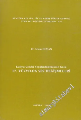 Evliya Çelebi Seyahatnamesine Göre 17. Yüzyılda Ses Değişmeleri -        1995