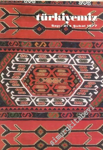 Türkiyemiz - Kültür ve Sanat Dergisi - Sayı: 21, Şubat 1977    7