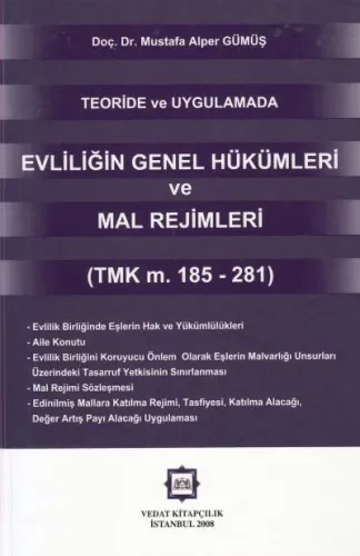 Evliliğin Genel Hükümleri ve Mal Rejimleri , Teori ve Uygulamada  ( TMK M.185-281 )