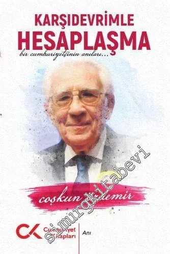 Karşıdevrimle Hesaplaşma: Bir Cumhuriyetçinin Anıları -         2019