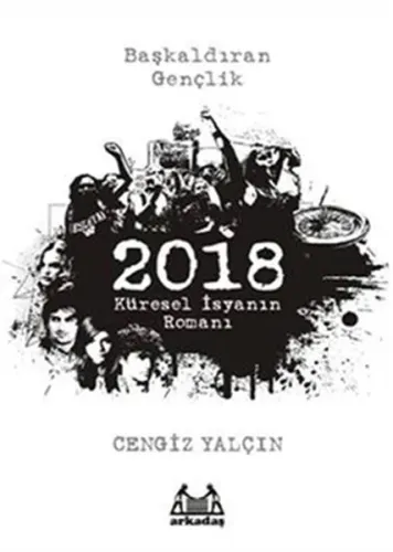 2018: Küresel İsyanın Romanı