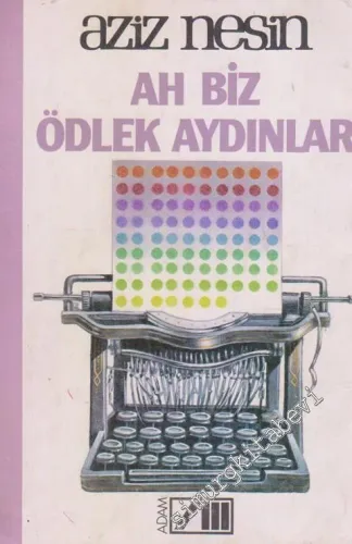 Ah Biz Ödlek Aydınlar : Yazılar -        1985