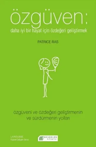Özgüven; Daha İyi Bir Hayat İçin Özdeğeri Geliştirmek