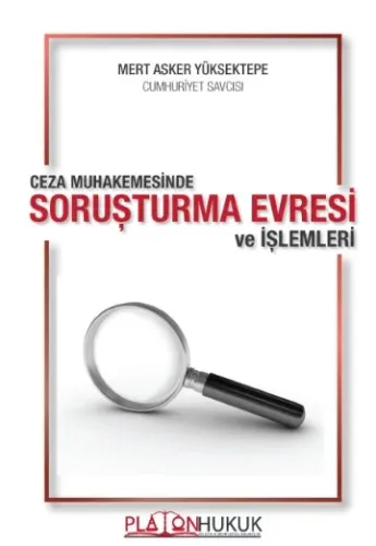 Ceza Muhakemesinde Soruşturma Evresi ve İşlemleri