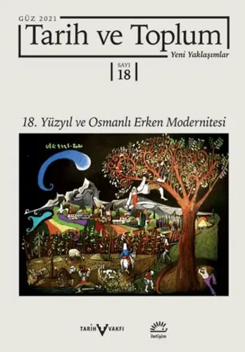 Tarih ve Toplum Yeni Yaklaşımlar Sayı: 18 - Güz 2021