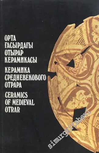 Ceramics of Medieval Otrar -        1991