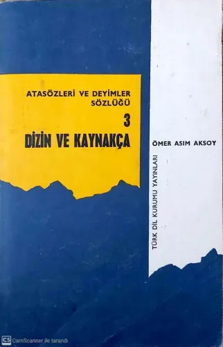 Atasözleri ve Deyimler Sözlüğü 3 Dizin ve Kaynakça