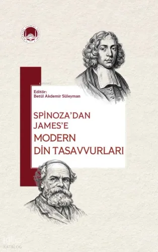 Spinoza’dan James’e Modern Din Tasavvurları