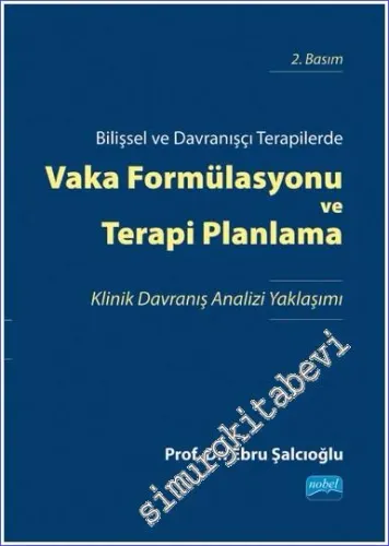 Bilişsel ve Davranışçı Terapilerde Vaka Formülasyonu ve Terapi Planlama - Klinik Davranış Analizi Yaklaşımı -         2025