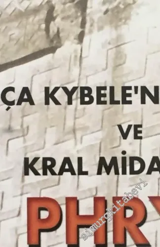 Ana Tanrıça Kybele'nin ve Kral Midas'ın Ülkesi Phrygia ( Kültür Rehberi ) -        2002