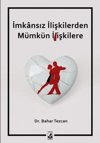 İmkansız İlişkilerden Mümkün İlişkilere - Bahadır Tezcan
