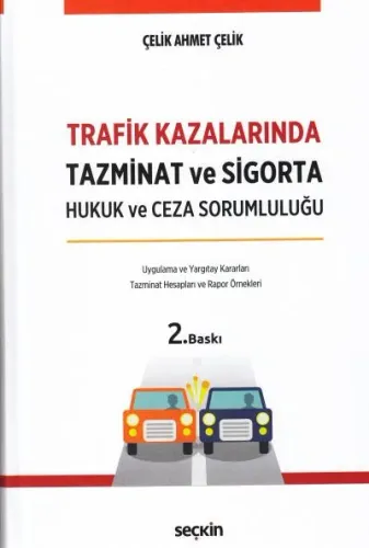 Trafik Kazalarında Tazminat ve Sigorta Hukuk ve Ceza Sorumluluğu
