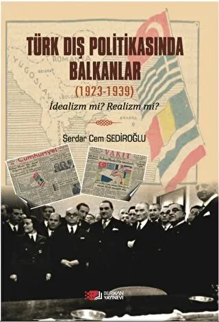 Türk Dış Politikasında Balkanlar (1923-1939)