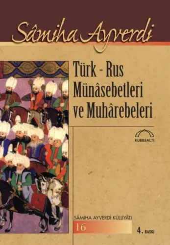 Türk - Rus Münasebetlerı ve Muharebeleri