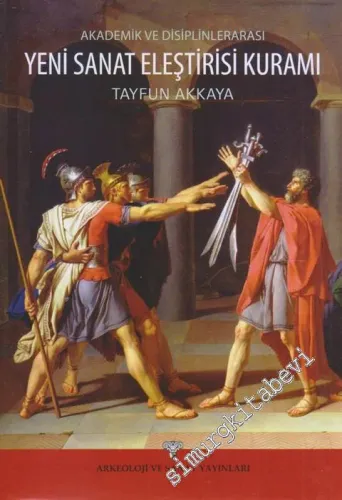 Akademik ve Disiplinlerarası Yeni Sanat Eleştirisi Kuramı - 2014