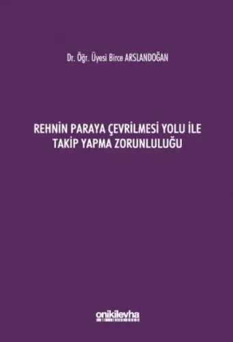 Rehnin Paraya Çevrilmesi Yolu ile Takip Yapma Zorunluluğu