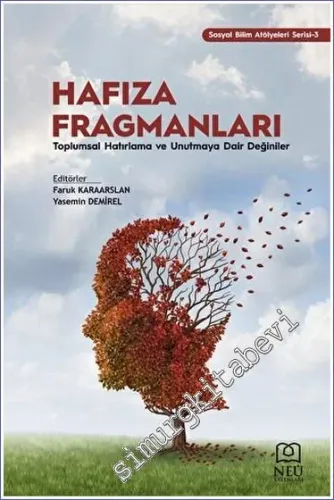 Hafıza Fragmanları: Toplumsal Hatırlatma ve Unutmaya Dair Değiniler -         2023