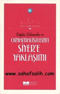 Çağdaş Çalışmalar ve Oryantalistlerin Siyer'e Yaklaşımı