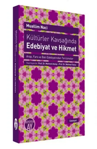 Kültürler Kavşağında Edebiyat ve Hikmet; Arap, Fars ve Batı Edebiyatından Tercümeler