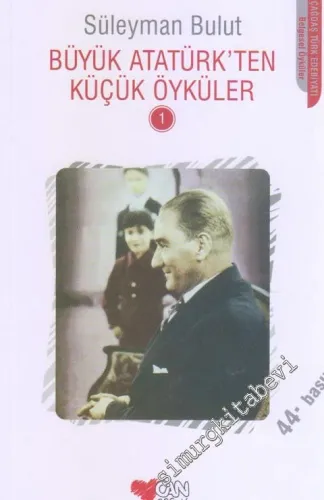 Büyük Atatürk'ten Küçük Öyküler 1 -