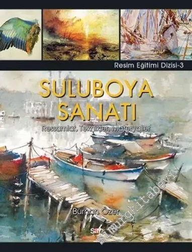 Suluboya Sanatı: Ressamlar, Teknikler, Materyaller -        2016