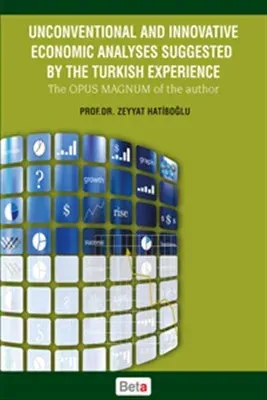 Unconventional and İnnovative Economic Analyses Suggested By the Turkısh Experience