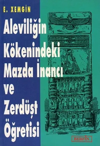 Aleviliğin Kökenindeki Mazda İnancı ve Zerdüşt Öğretisi