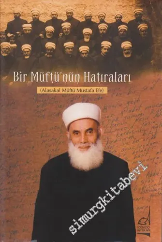 Bir Müftü'nün Hatıraları: Alasakal Müftü Mustafa Efe - 2018