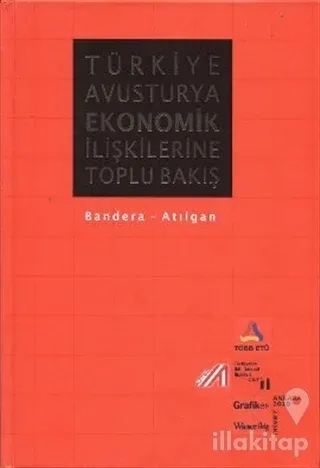 Türkiye Avusturya Ekonomik İlişkilerine Toplu Bakış (Ciltli)