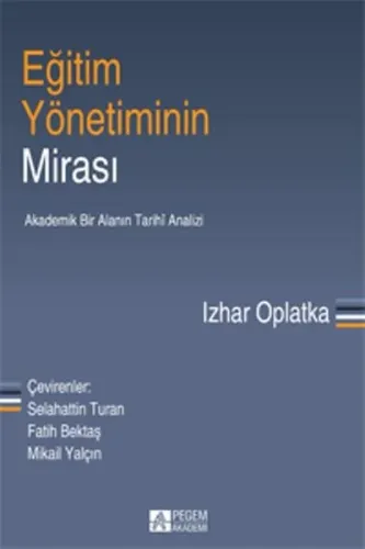 Eğitim Yönetiminin Mirası; Akademik Bir Alanın Tarihi Analizi