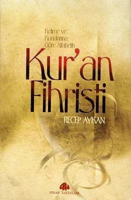 Kelime ve Konularına Göre Alfabetik Kur'an Fihristi