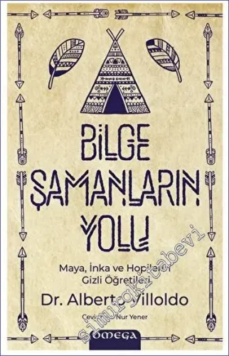Bilge Şamanların Yolu Maya, İnka ve Hopilerin Gizli Öğretileri -         2023