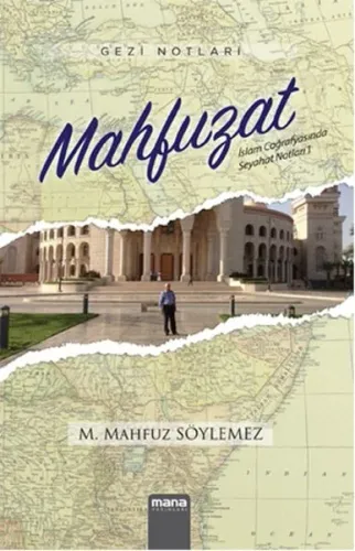 Gezi Notları - Mahfuzat; İslam Coğrafyasında Seyahat Notları 1
