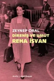 Direniş ve Umut: Reha İsvan