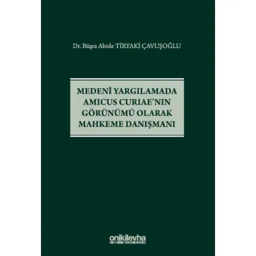 Medeni Yargılamada Amicus Curiae'nın Görünümü Olarak Mahkeme Danışmanı