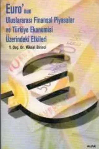 Euro'nun Uluslararası Finansal Piyasalar ve Türkiye Ekonomisi Üzerindeki Etkileri
