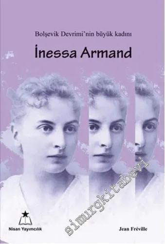 Bolşevik Devrimi'nin Büyük Kadını İnessa Armand -