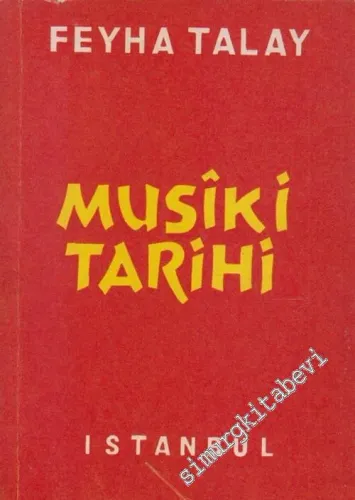 Musiki Tarihi: Devirler Ekoller Şekiller ve Büyük Bestekarlar -        1951
