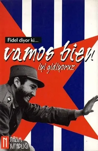 Fidel Diyor Ki Vamos Bien İyi Gidiyoruz